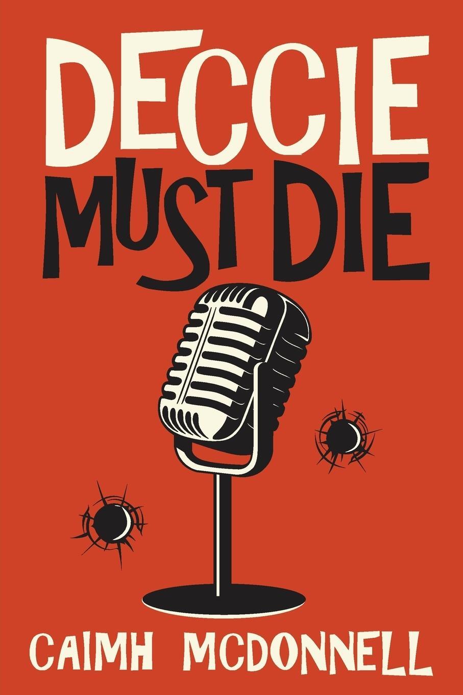 Cover: 9781912897391 | Deccie Must Die | Caimh Mcdonnell | Taschenbuch | Paperback | Englisch