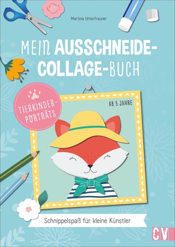 Cover: 9783841102171 | Mein Ausschneide-Collage-Buch *Tierporträts* | Martina Unterfrauner