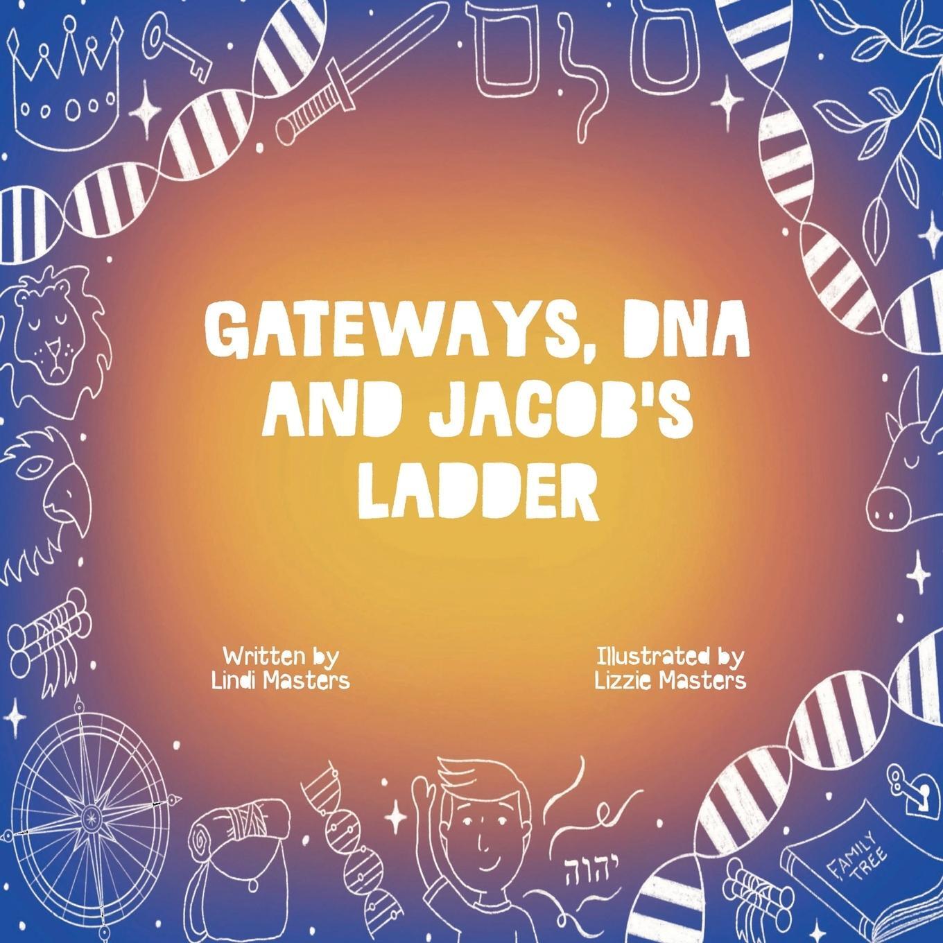 Cover: 9780648698555 | Gateways, DNA and Jacob's Ladder | Lindi Masters | Taschenbuch | 2019