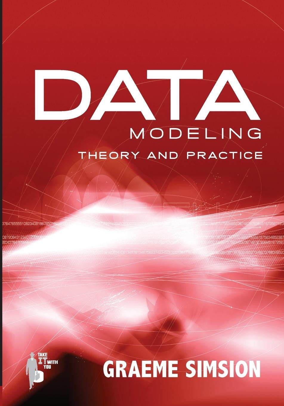 Cover: 9780977140015 | Data Modeling Theory and Practice | Graeme Simsion | Taschenbuch