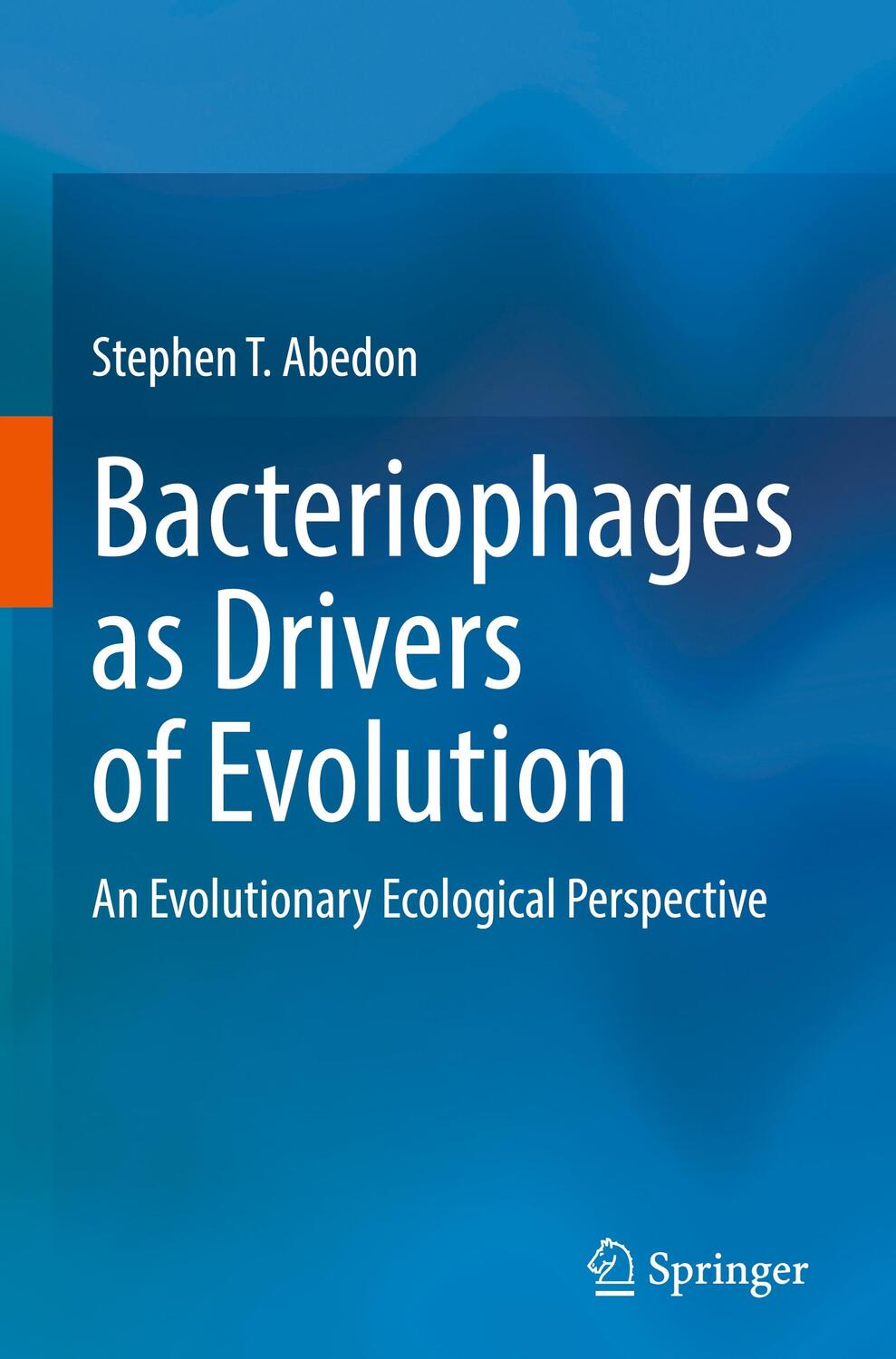 Cover: 9783030943080 | Bacteriophages as Drivers of Evolution | Stephen T. Abedon | Buch