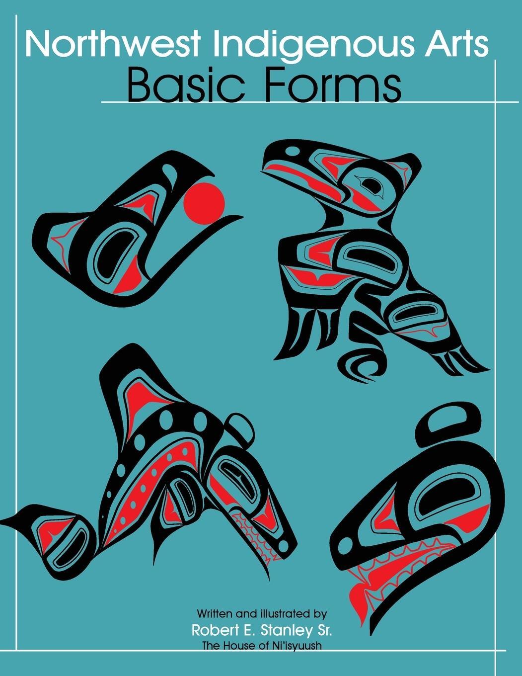 Cover: 9780888395061 | Northwest Indigenous Arts | Basic Forms | Robert Stanley Sr | Buch