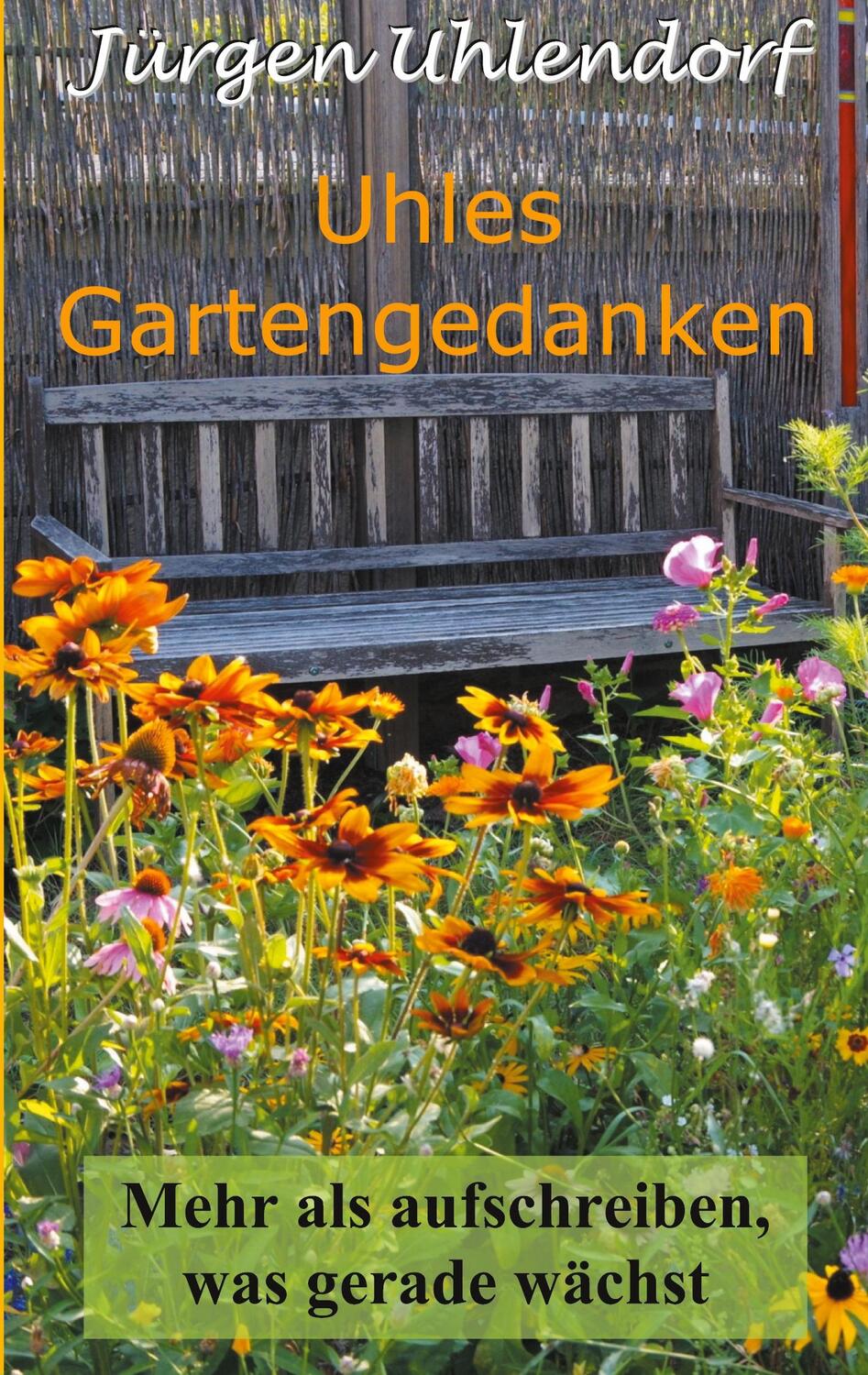 Cover: 9783740771645 | Uhles Gartengedanken | Mehr als aufschreiben, was gerade wächst | Buch