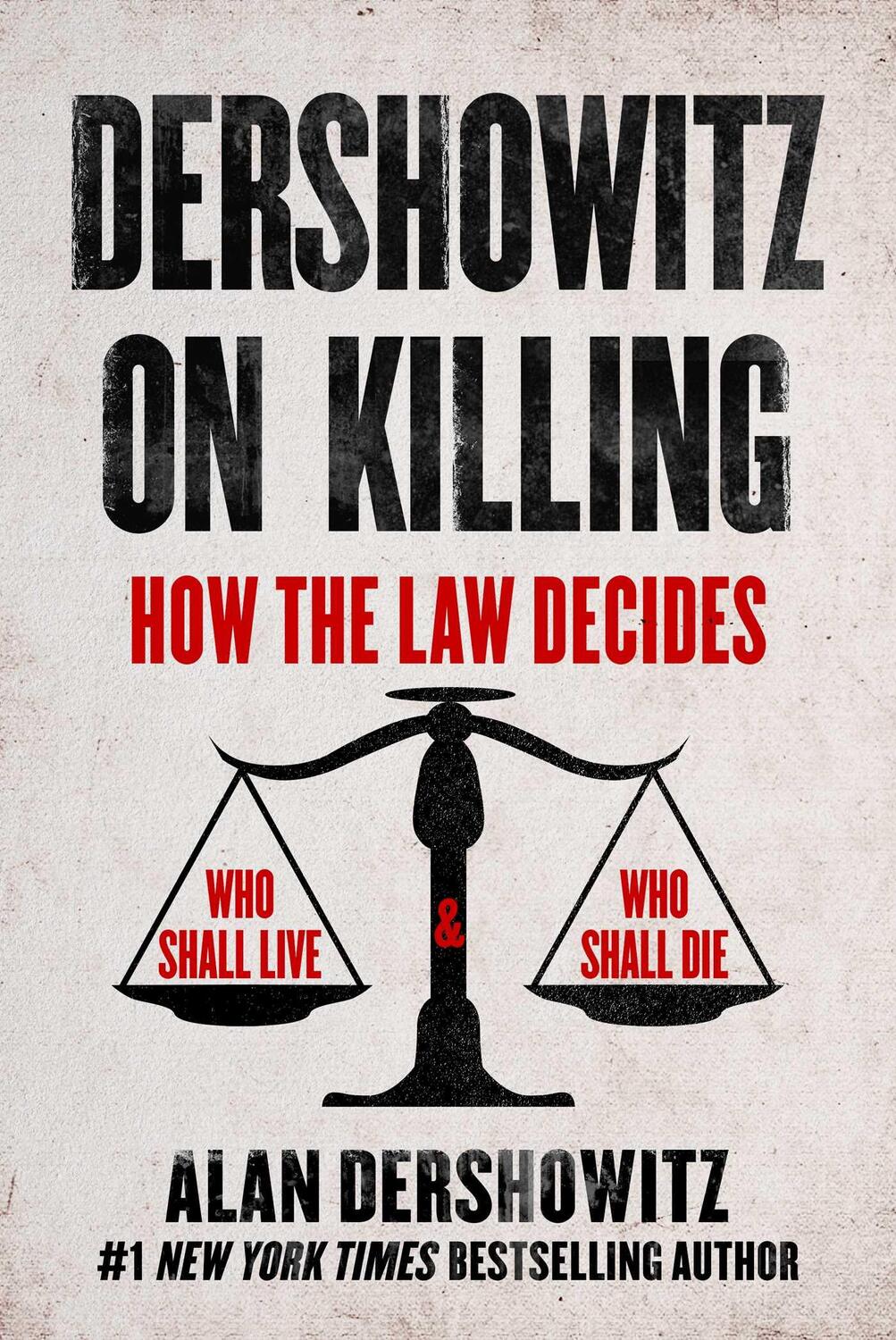 Cover: 9781510775718 | Dershowitz on Killing: How the Law Decides Who Shall Live and Who...