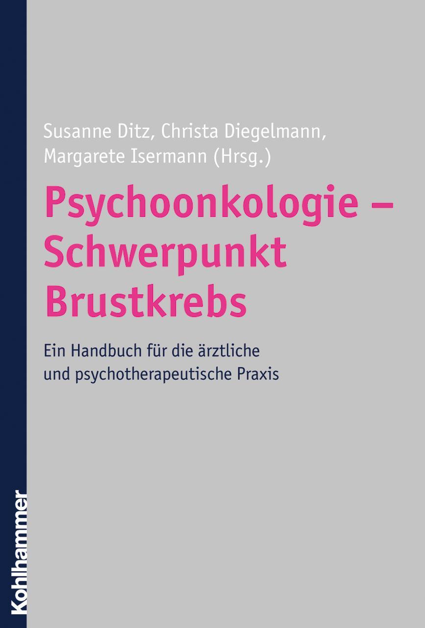Cover: 9783170186552 | Psychoonkologie - Schwerpunkt Brustkrebs | Susanne Ditz (u. a.) | Buch