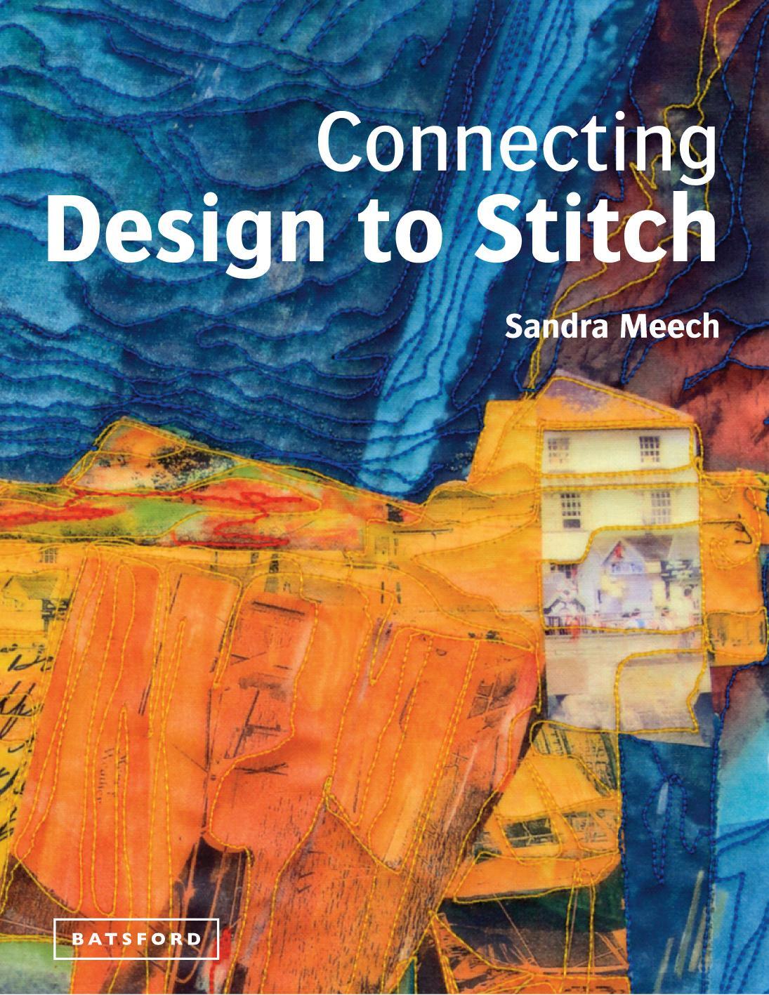 Cover: 9781849940245 | Connecting Design To Stitch | Sandra Meech | Buch | Gebunden | 2012