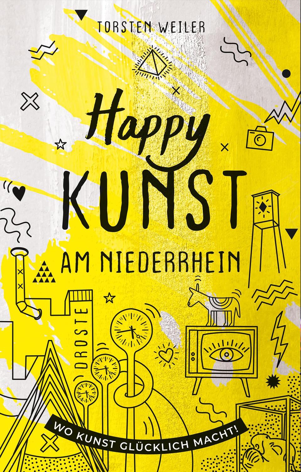 Cover: 9783770021376 | Happy Kunst am Niederrhein | Wo Kunst glücklich macht | Torsten Weiler