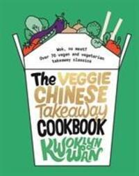Cover: 9781787135093 | The Veggie Chinese Takeaway Cookbook | Kwoklyn Wan | Buch | Englisch