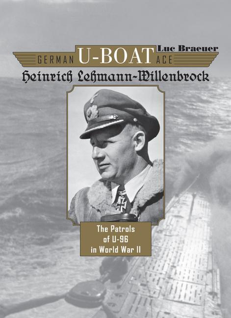 Cover: 9780764354014 | German U-Boat Ace Heinrich Lehmann-Willenbrock | Luc Braeuer | Buch