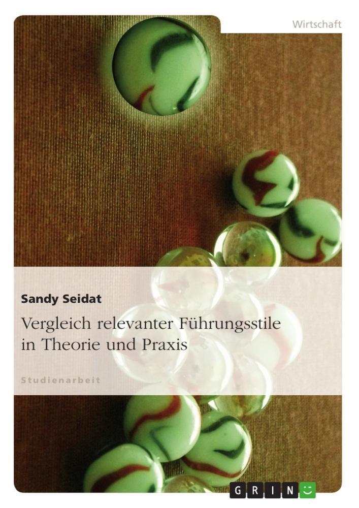 Cover: 9783640722433 | Vergleich relevanter Führungsstile in Theorie und Praxis | Seidat