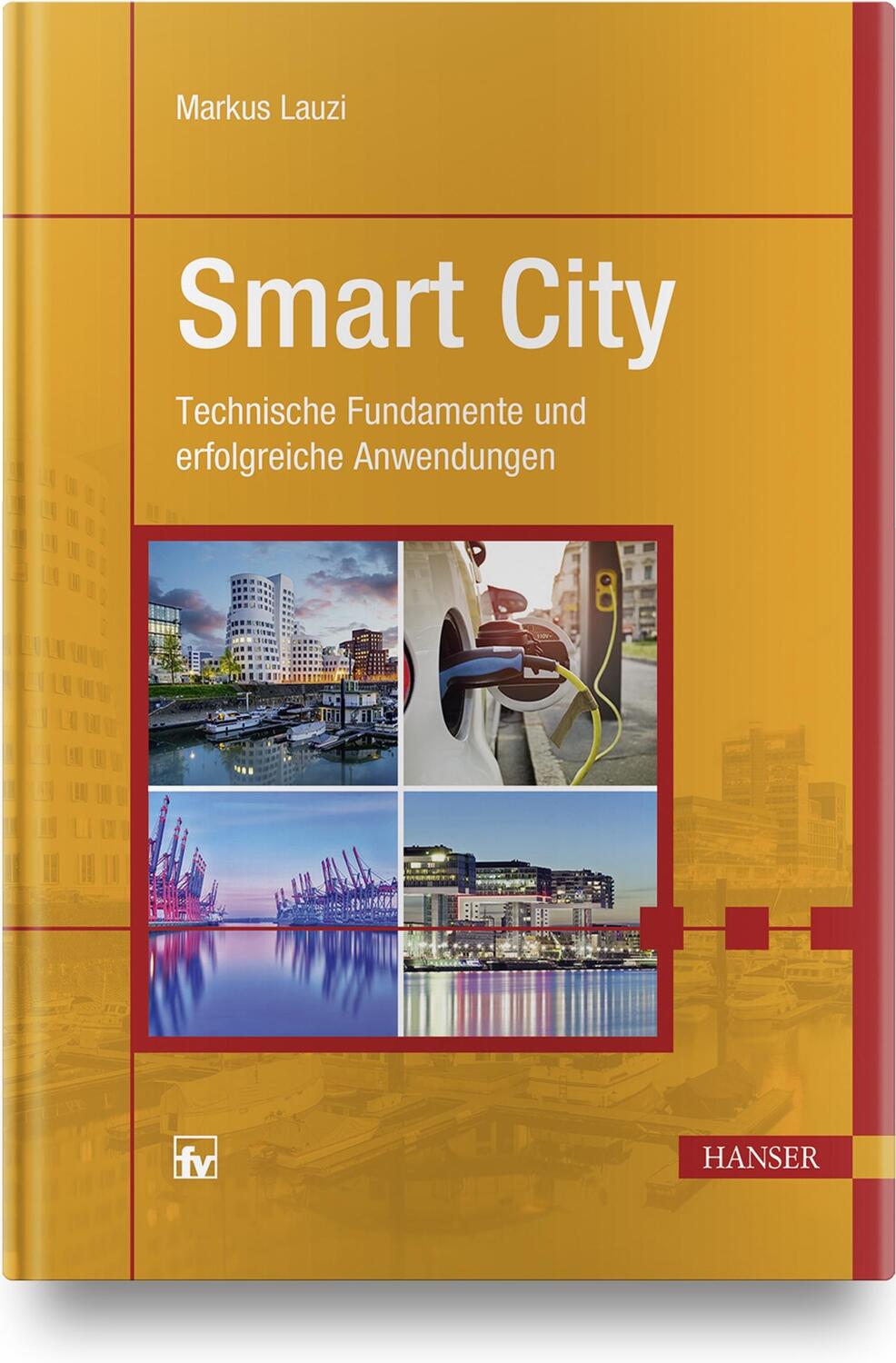 Cover: 9783446454965 | Smart City | Technische Fundamente und erfolgreiche Anwendungen | Buch