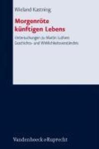 Cover: 9783525563458 | Morgenröte künftigen Lebens | Wieland Kastning | Buch | 458 S. | 2008