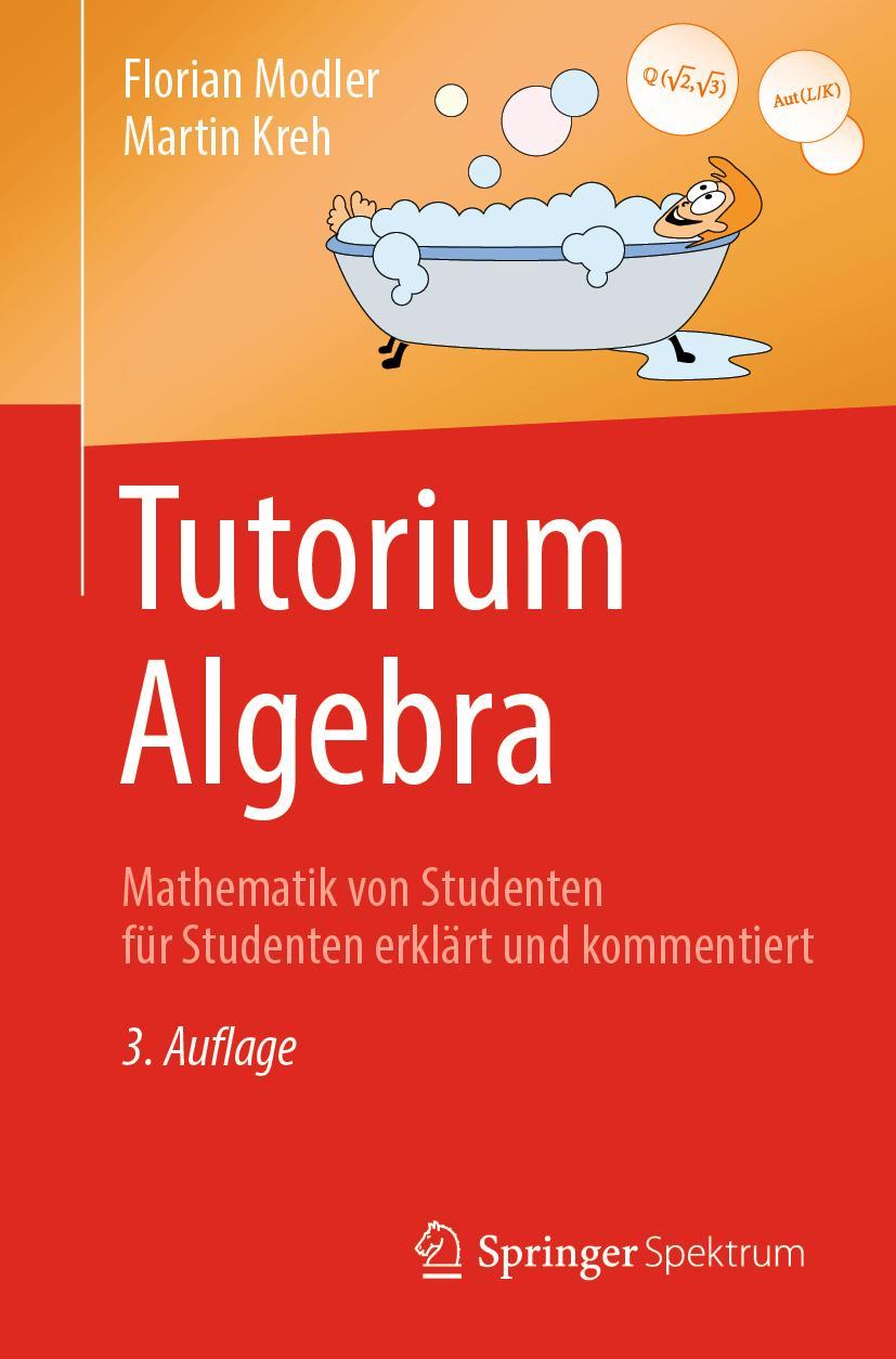 Cover: 9783662586891 | Tutorium Algebra | Florian Modler (u. a.) | Taschenbuch | xv | Deutsch