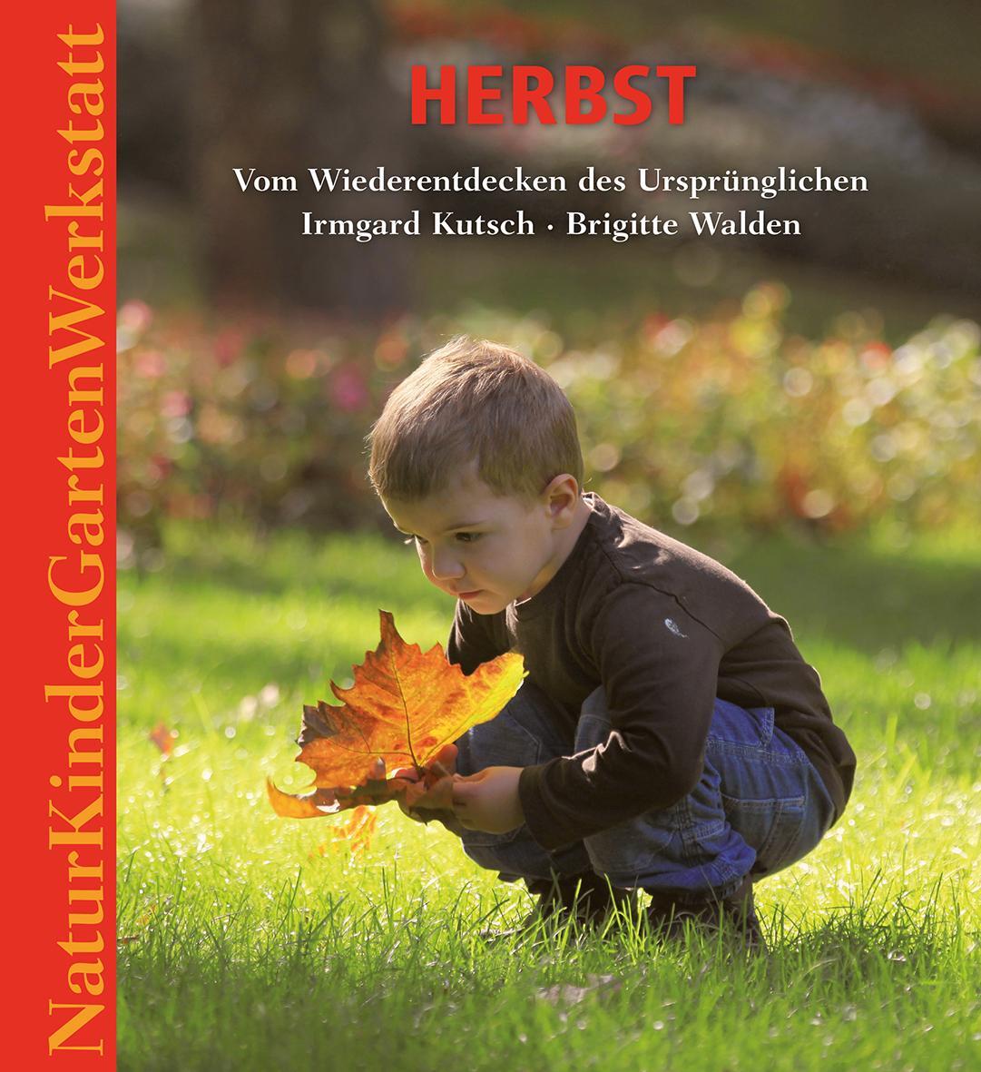 Cover: 9783772527531 | Natur-Kinder-Garten-Werkstatt: Herbst | Irmgard Kutsch (u. a.) | Buch