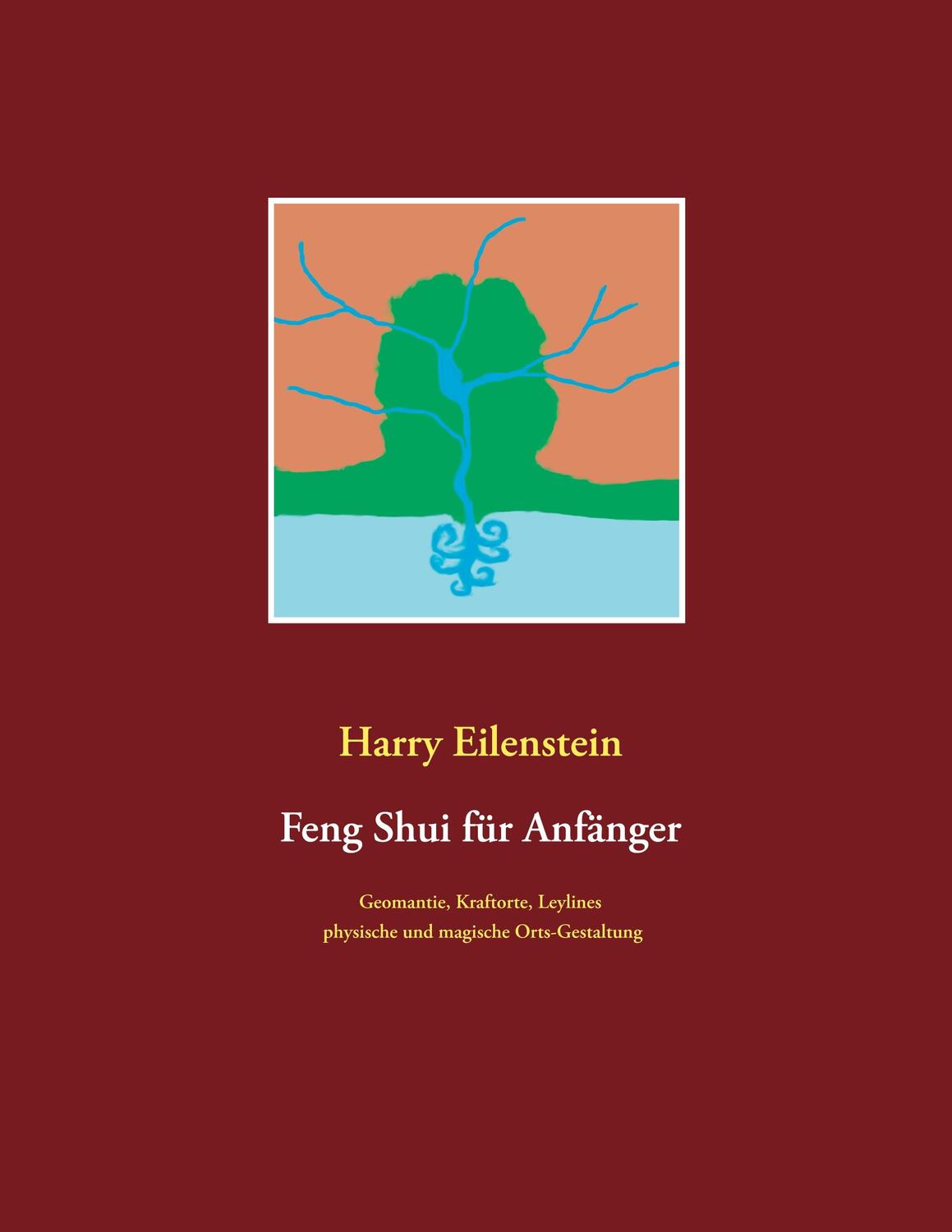 Cover: 9783752608953 | Feng Shui für Anfänger | Harry Eilenstein | Taschenbuch | Paperback