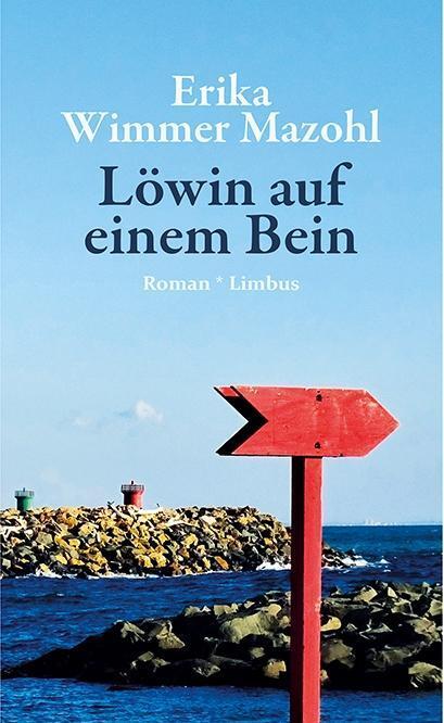 Cover: 9783990391662 | Löwin auf einem Bein | Roman, Zeitgenossen | Erika Wimmer Mazohl