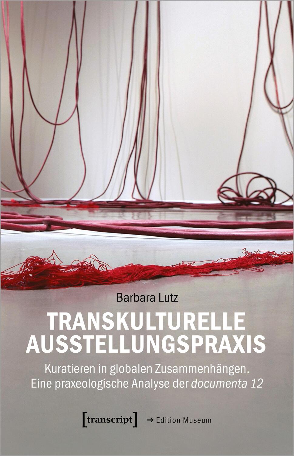 Cover: 9783837663044 | Transkulturelle Ausstellungspraxis | Barbara Lutz | Taschenbuch | 2022