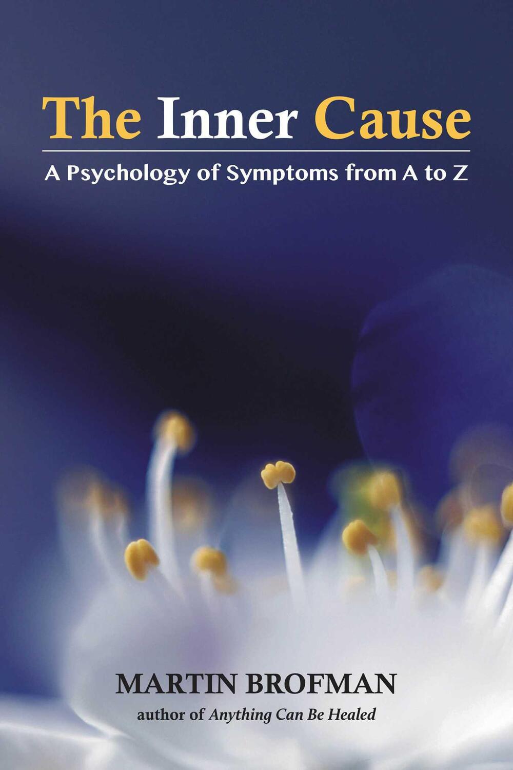 Cover: 9781844097531 | The Inner Cause | A Psychology of Symptoms from A to Z | Brofman