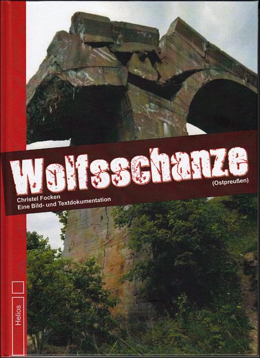 Cover: 9783869332116 | Wolfsschanze | (Ostpreußen) Eine Bild- und Textdokumentation | Focken