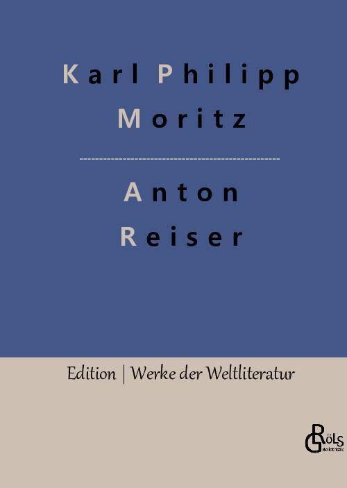 Cover: 9783988280794 | Anton Reiser | Karl Philipp Moritz | Buch | 304 S. | Deutsch | 2022