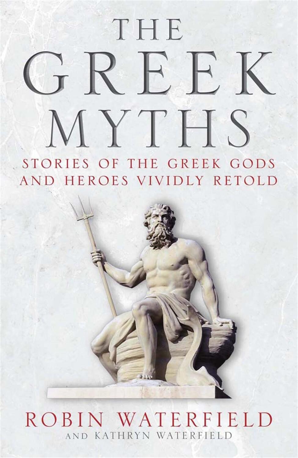 Cover: 9781780877488 | The Greek Myths | Stories of the Greek Gods and Heroes Vividly Retold