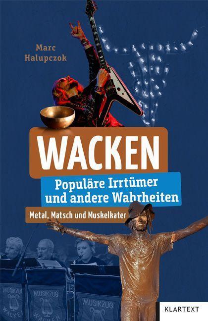 Cover: 9783837525069 | Wacken | Populäre Irrtümer und andere Wahrheiten | Marc Halupczok
