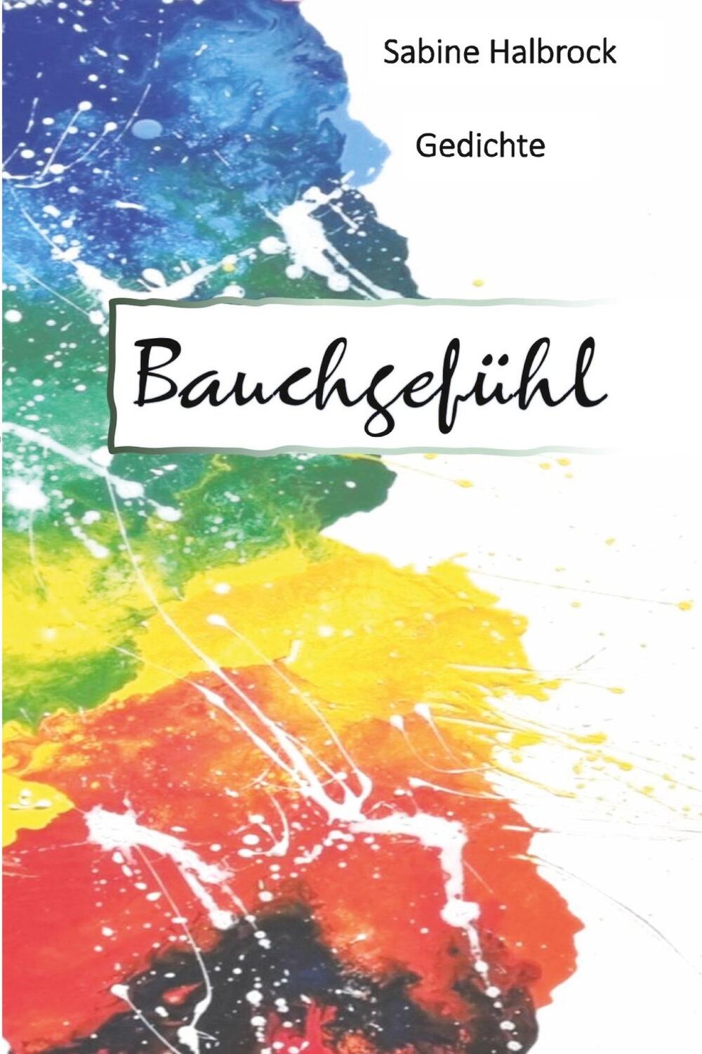 Cover: 9783988851734 | Bauchgefühl | Gedichte | Sabine Halbrock | Taschenbuch | Paperback