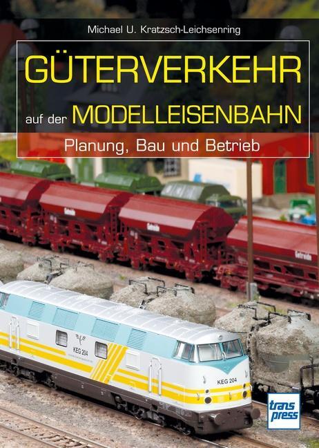 Cover: 9783613714076 | Güterverkehr auf der Modelleisenbahn | Kratzsch-Leichsenring | Buch