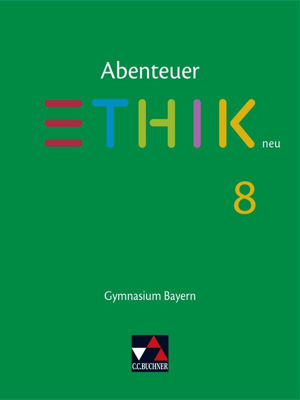 Cover: 9783661210087 | Abenteuer Ethik 8 Schülerband Neu Gymnasium Bayern | Haas (u. a.)