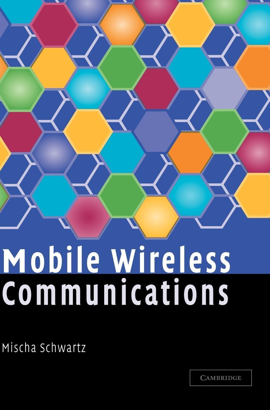 Cover: 9780521843478 | Mobile Wireless Communications | Mischa Schwartz | Buch | Gebunden