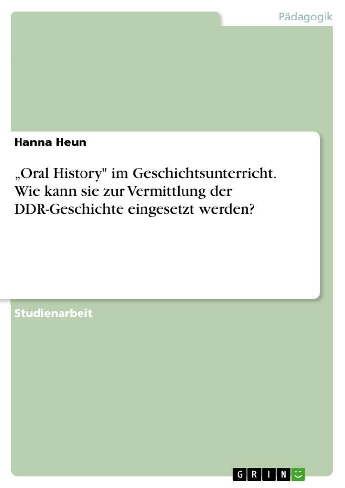 Cover: 9783656979166 | ¿Oral History" im Geschichtsunterricht. Wie kann sie zur...