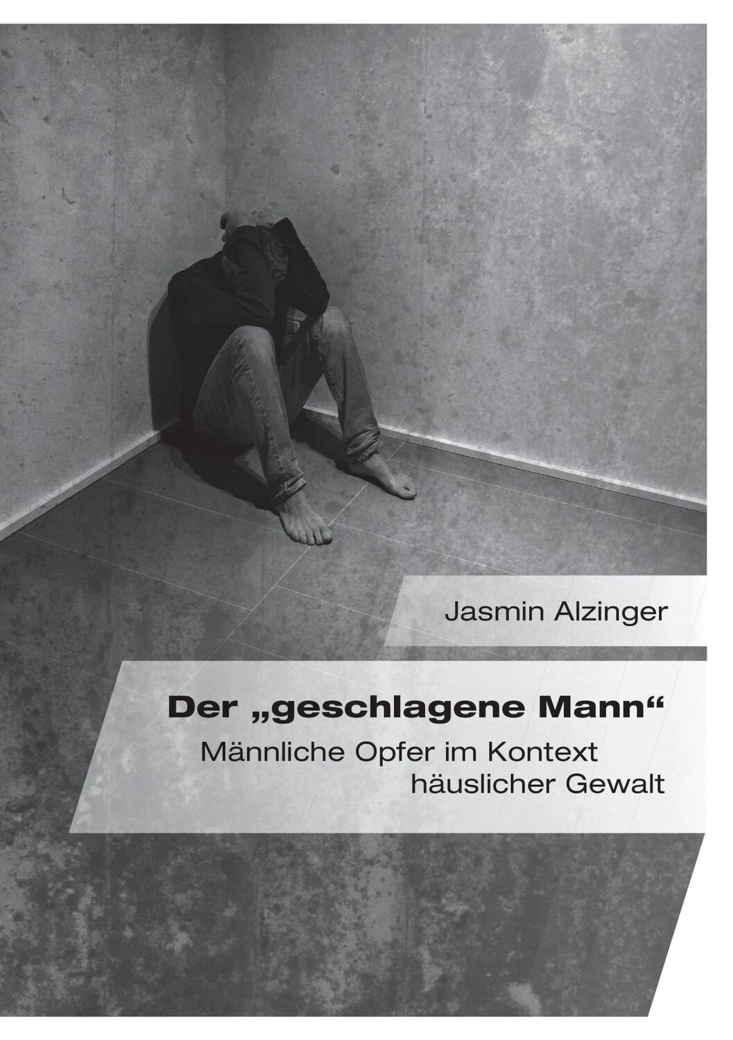 Cover: 9783959349697 | Der ¿geschlagene Mann". Männliche Opfer im Kontext häuslicher Gewalt