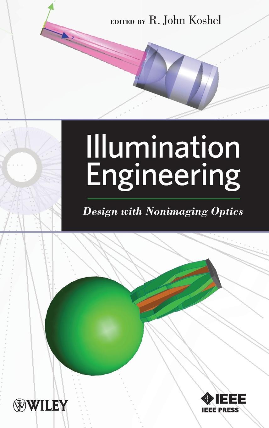 Cover: 9780470911402 | Illumination Engineering | Design with Nonimaging Optics | Koshel