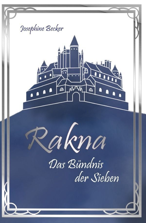 Cover: 9783758402999 | Rakna | Das Bündnis der Sieben | Josephine Becker | Taschenbuch | 2023