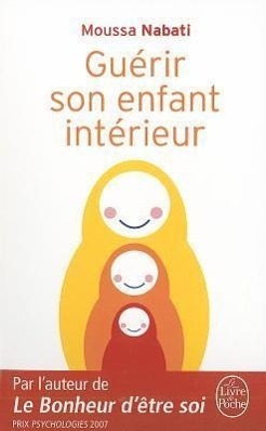 Cover: 9782253085058 | Guérir Son Enfant Intérieur | Moussa Nabati | Taschenbuch | 2009