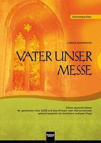 Cover: 9783850616027 | Maierhofer, L: Vater unser Messe. SATB. Gesamtpartitur | Maierhofer