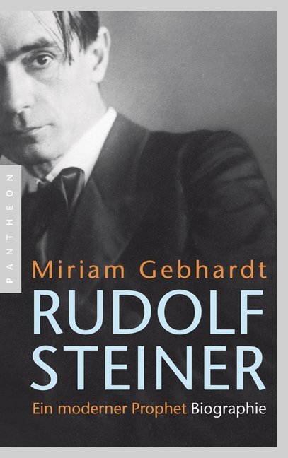 Cover: 9783570551806 | Rudolf Steiner | Ein moderner Prophet. Biographie | Miriam Gebhardt