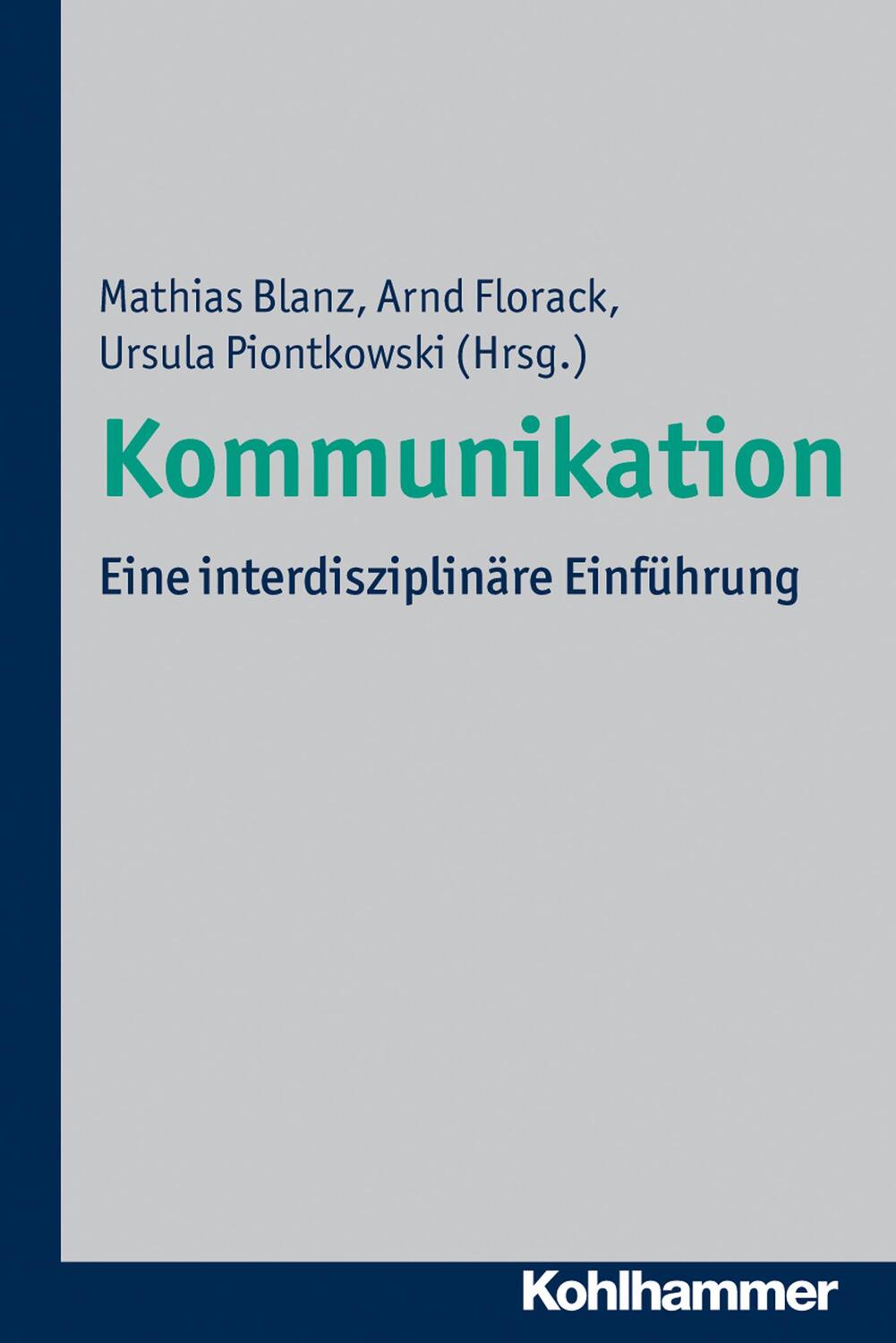 Cover: 9783170219922 | Kommunikation | Eine interdisziplinäre Einführung | Blanz (u. a.)