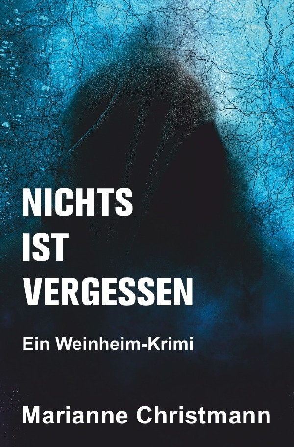 Cover: 9783754151914 | Nichts ist vergessen | Ein Weinheim-Krimi | Marianne Christmann | Buch