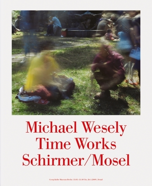Cover: 9783829605137 | Time Works | Michael Wesely | Buch | Deutsch | 2010 | Schirmer/Mosel