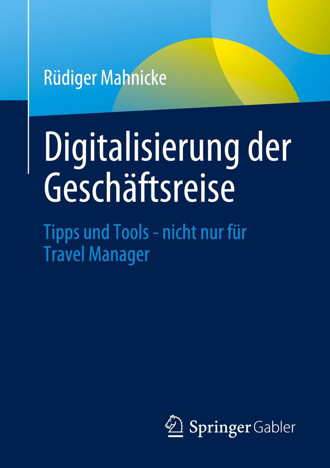 Cover: 9783658331825 | Digitalisierung der Geschäftsreise | Rüdiger Mahnicke | Taschenbuch