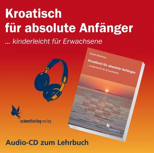 Cover: 9783896578235 | Kroatisch für absolute Anfänger. Audio-CD | Emeli Wethmar | Audio-CD