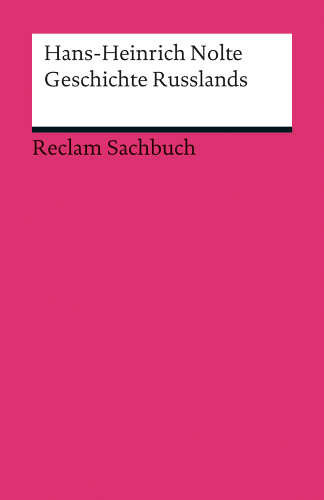 Cover: 9783150189603 | Geschichte Russlands | Hans-Heinrich Nolte | Taschenbuch | 576 S.