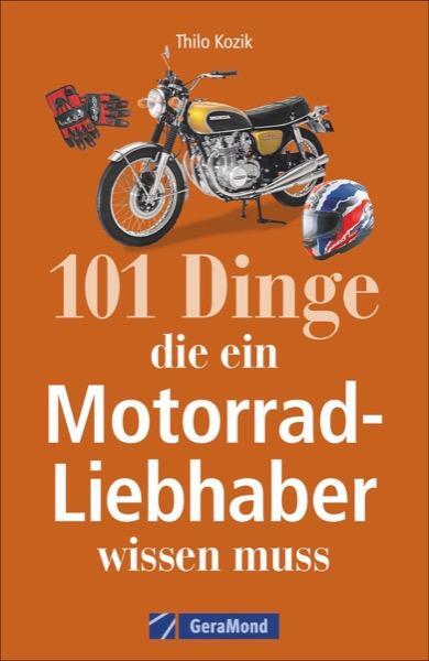 Cover: 9783862453979 | 101 Dinge, die ein Motorrad-Liebhaber wissen muss! | Thilo Kozik