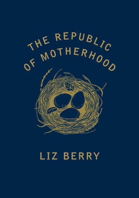Cover: 9781784742676 | The Republic of Motherhood | Liz Berry | Taschenbuch | Englisch | 2018