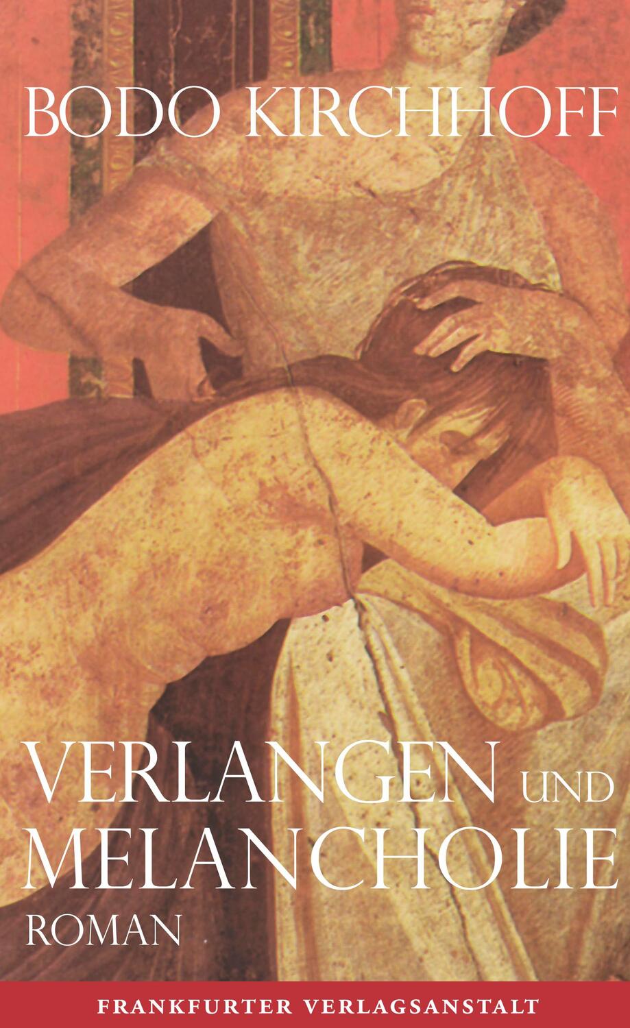Cover: 9783627002091 | Verlangen und Melancholie | Bodo Kirchhoff | Buch | 448 S. | Deutsch