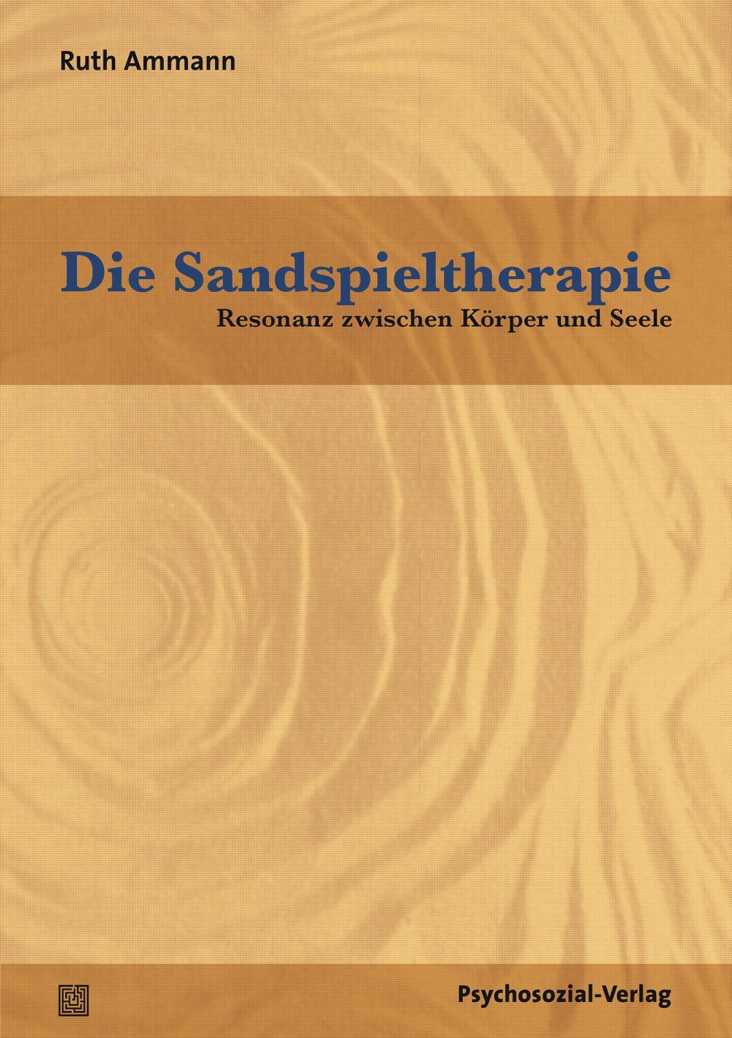 Cover: 9783837929331 | Die Sandspieltherapie | Resonanz zwischen Körper und Seele | Ammann