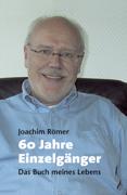 Cover: 9783833005251 | 60 Jahre Einzelgänger | Das Buch meines Lebens | Joachim Römer | Buch