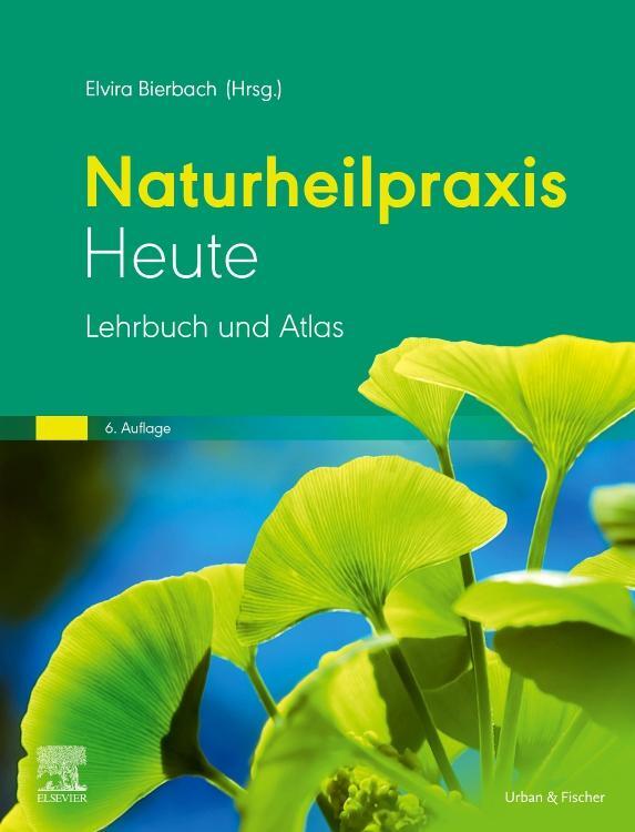Cover: 9783437552229 | Naturheilpraxis heute | Lehrbuch und Atlas | Elvira Bierbach | Buch