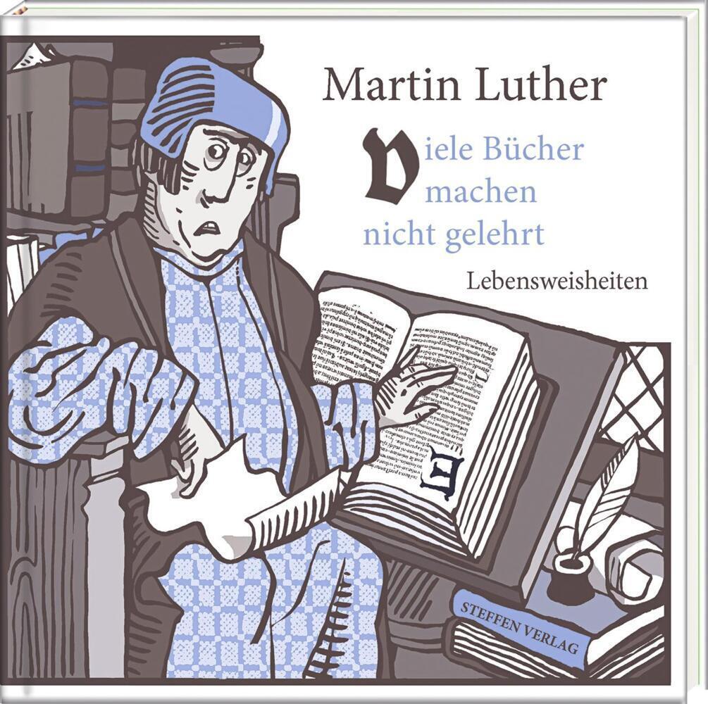 Cover: 9783941683525 | Viele Bücher machen nicht gelehrt | Lebensweisheiten | Martin Luther